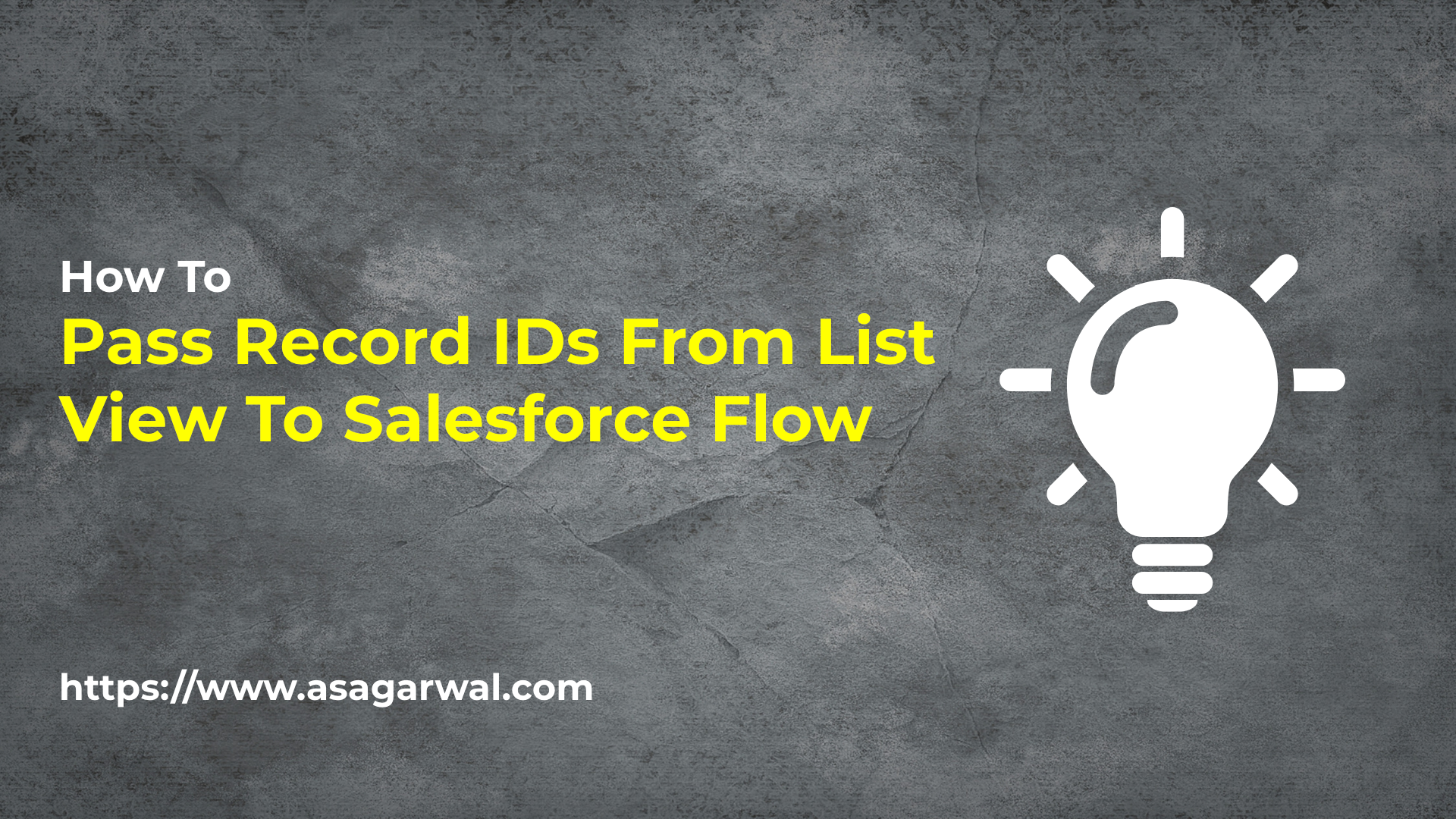 How To Pass Record IDs From List View To Salesforce Flow